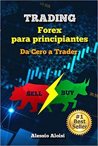 okumak Trading: Da Cero a Trader - forex trading guía práctica en español para principiantes, analisis tecnico + Bonus: estrategia intradía