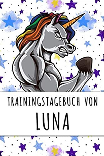okumak Trainingstagebuch von Luna: Personalisierter Tagesplaner für dein Fitness- und Krafttraining im Fitnessstudio oder Zuhause