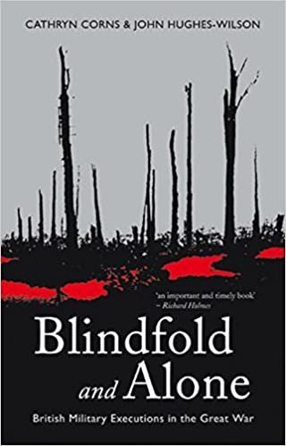 okumak Blindfold and Alone: British Military Executions in the Great War (CASSELL MILITARY PAPERBACKS)