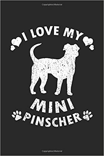 okumak I Love My Mini Pinscher: 6&quot; x 9&quot; Blank - Notebook - Memo Book - Paperback - Journal - Diary - A funny gift for a dog owner and puppy lover. Also a ... there love there pet and four legged friend.
