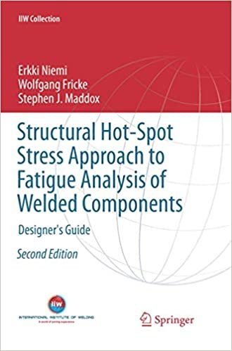okumak Structural Hot-Spot Stress Approach to Fatigue Analysis of Welded Components: Designer&#39;s Guide (IIW Collection)