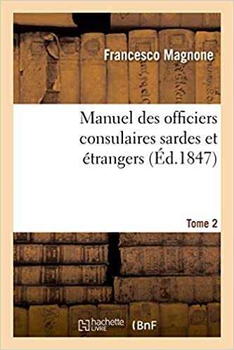 okumak Manuel des officiers consulaires sardes et étrangers. Tome 2 (Sciences sociales)