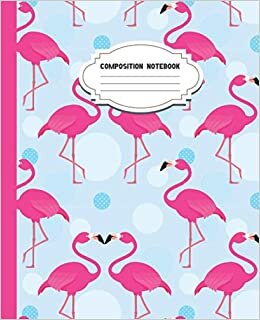 okumak Composition Notebook: Flamingo Composition Notebook for home, teen, students, teachers wide ruled composition notebook(V-041)