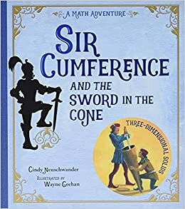 okumak Sir Cumference and the Sword in the Cone: A Math Adventure