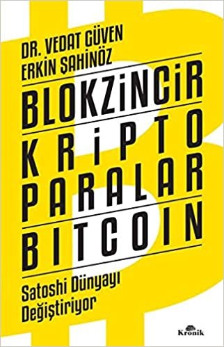 okumak Blokzincir Kripto Paralar Bitcoin: Satoshi Dünyayı Değiştiriyor