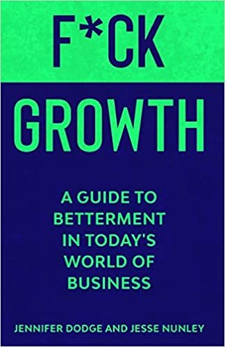 okumak F*CK Growth: A Guide to Betterment in Today&#39;s World of Business