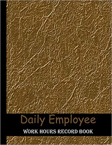 okumak Daily Employee Work hours Record Book: Hours Worked Tracker, Timesheet Tracker, Time Sheets For Employees, Daily Employee Time Log.