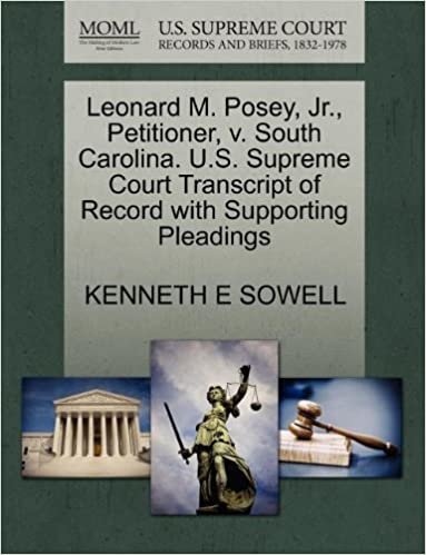 okumak Leonard M. Posey, JR., Petitioner, V. South Carolina. U.S. Supreme Court Transcript of Record with Supporting Pleadings