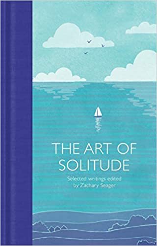 okumak The Art of Solitude: Selected Writings (Macmillan Collector&#39;s Library, Band 256)