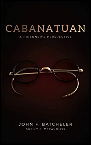 okumak Cabanatuan: A Prisoner&#39;s Perspective