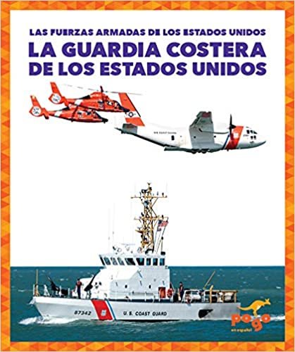 okumak La Guardia Costera de Los Estados Unidos (U.S. Coast Guard) (Las Fuerzas Armadas De Los Estados Unidos/ U.s. Armed Forces)