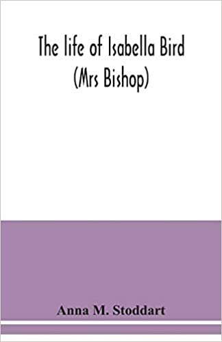 okumak The life of Isabella Bird: (Mrs Bishop)