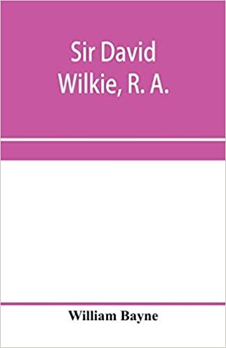 okumak Sir David Wilkie, R. A.