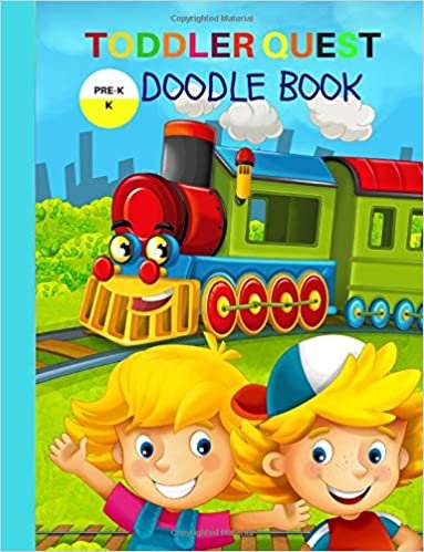 okumak Toddler Quest Doodle Book:  Pre K and K: Develop fine motor skills and a love for creativity and uniqeness with Toddler Quest Doodle Book fun canvas. ... and draw (Toddler Quest Kinder Drawing Books)