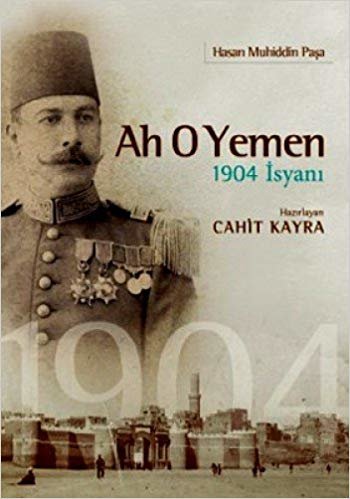 okumak Ah O Yemen - 1904 İsyanı