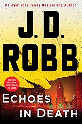 okumak Echoes in Death: An Eve Dallas Novel (In Death, Book 44) [Hardcover] Robb, J. D.