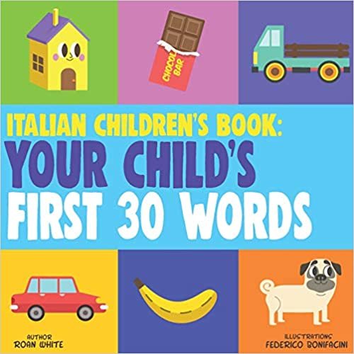 Italian Children's Book: Your Child's First 30 Words