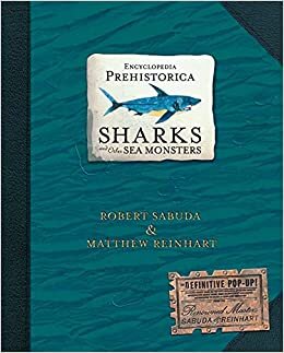 okumak Encyclopedia Prehistorica Sharks and Other Sea Monsters: The Definitive Pop-Up