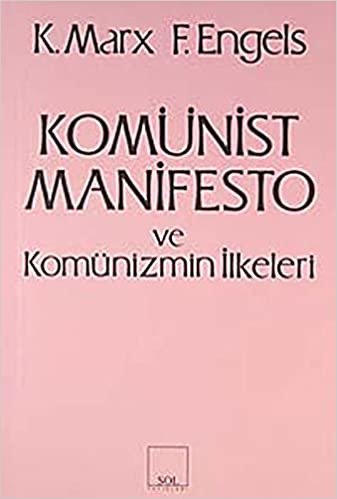 okumak Komünist Manifesto ve Komünizmin İlkeleri