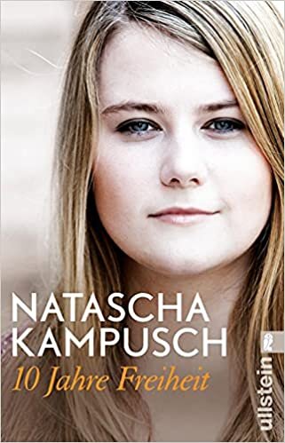 okumak 10 Jahre Freiheit: »Jetzt nehme ich mein Leben in die Hand.« Natascha Kampusch, zehn Jahre nach ihrer Flucht