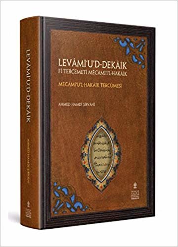 okumak Levami&#39;u&#39;d-Dekaik fi Tercemeti Mecami&#39;i&#39;l-Hakaik Mecami&#39;u&#39;l-Hakaik Tercümesi