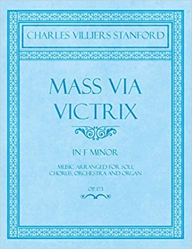 okumak Mass Via Victrix - In F Minor - Music Arranged for Soli, Chorus, Orchestra and Organ - Op.173