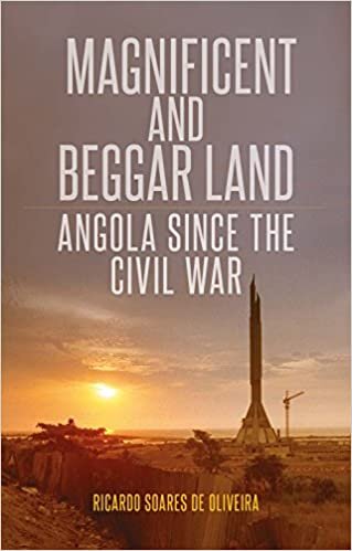 okumak Soares De Oliveira, R: Magnificent and Beggar Land: Angola Since the Civil War