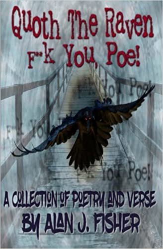 okumak Quoth the Raven, F**k you, Poe: A Poetical Collection