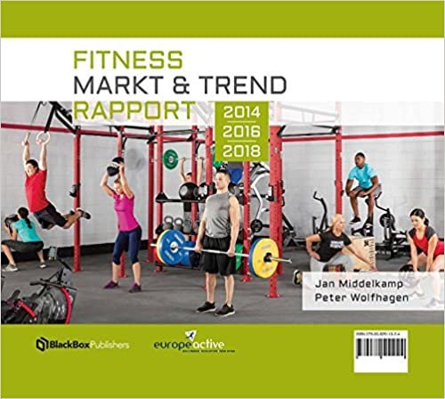 okumak Fitness markt &amp; trend rapport 2014-2018: de nederlandse &amp; belgische fitness sector in beeld