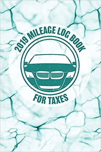 okumak 2019 Mileage Log Book For Taxes: Notebook For Taxes Business or Personal - Tracking Your Daily Miles. (2200 Trip Entries) (2019 Mileage Log Book For Taxes Series)