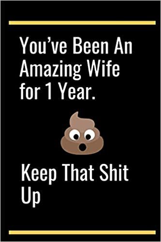 okumak You’ve Been An Amazing Wife for 1 Year.Keep That Shit Up: 1st Year Anniversary Gifts for Her ,1st Wedding Anniversary Her Someone Special Keepsake | Diary for Birthday, Christmas,Wedding Gifts
