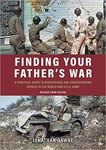 okumak Finding Your Father&#39;s War: A Practical Guide to Researching and Understanding Service in the World War II U.s. Army