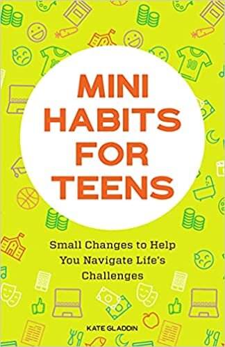 okumak Mini Habits for Teens: Small Changes to Help You Navigate Life&#39;s Challenges