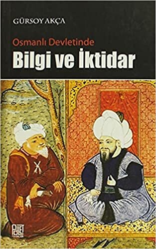 okumak Osmanlı Devletinde Bilgi ve İktidar
