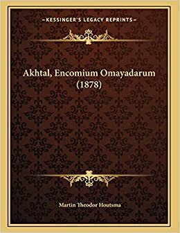 Akhtal, Encomium Omayadarum (1878)
