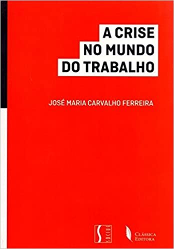 A Crise no Mundo do Trabalho (Portuguese Edition)