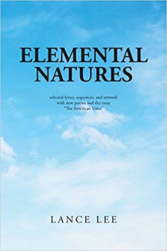 okumak Elemental Natures: Selected Lyrics, Sequences, and Artwork With New Poems and the Essay the American Voice