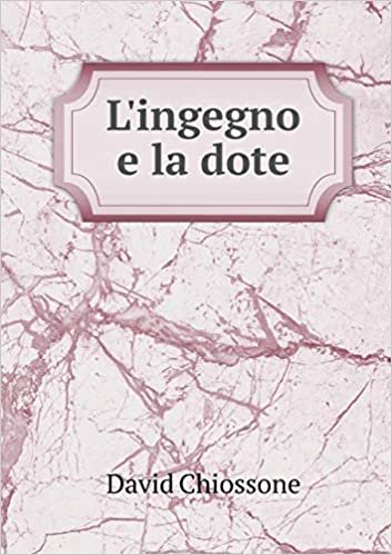 okumak L&#39;Ingegno E La Dote