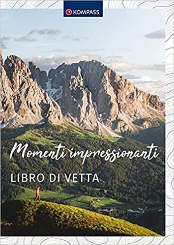 okumak Libro di Vetta, italienische Ausgabe: Momenti impressionanti (KOMPASS-Bildbände und Ratgeber, Band 1668)