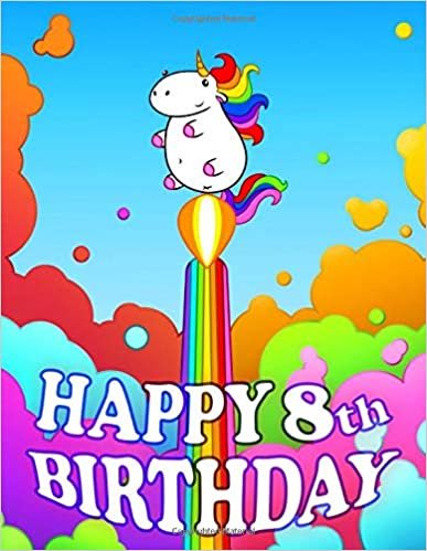 okumak Happy 8th Birthday: Colorful Rainbow Unicorn Book.  Cute Birthday Gift for 8 Year Old Girls or Boys that Can be Used as a Journal or Notebook.  Forget ... This Year and get a Birthday Book Instead!