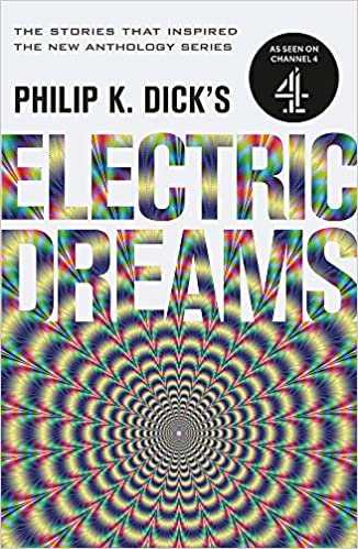 okumak Philip K. Dick&#39;s Electric Dreams: Volume 1 : The stories which inspired the hit Channel 4 series