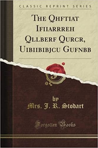 okumak The Qhftiat Ifiiarrreh Qllberf Qurcr, Uibiibibjcu Gufnbb (Classic Reprint)