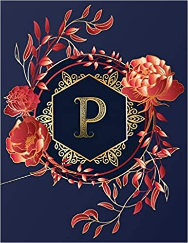 okumak Journal Notebook Initial Letter &quot;P&quot; Monogram: Elegant, Decorative Wide-Ruled Diary. Featuring Unique Red/Peach Roses &amp; leaf design,Navy Blue ... Navy/Gold/Red Rose Initial Letter Monogram)