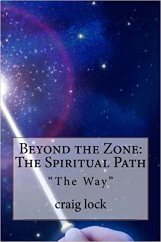 okumak Beyond the Zone: The Spiritual Path: &quot;The Way&quot; (Beyond the Zone and In the Zone and Beyond)
