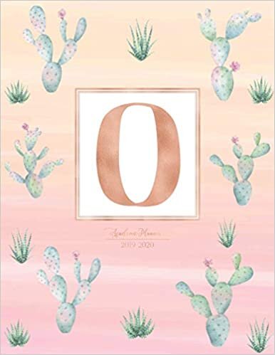 okumak Academic Planner 2019-2020: Cactus Cacti Rose Gold Monogram Letter O Pink Watercolor Academic Planner July 2019 - June 2020 for Students, Moms and Teachers (School and College)