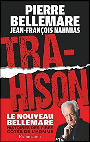 okumak Trahison: Histoires des pires côtés de l&#39;homme (Documents, témoignages et essais d&#39;actualité)