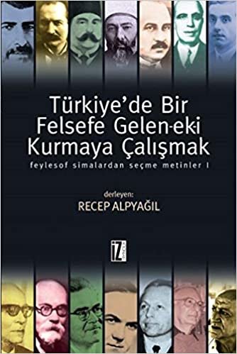 okumak Türkiye&#39;de Bir Felsefe Gelen ek i Kurmaya Çalışmak 1 Ciltli