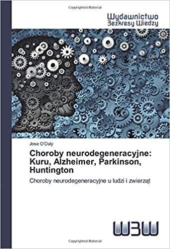 okumak Choroby neurodegeneracyjne: Kuru, Alzheimer, Parkinson, Huntington: Choroby neurodegeneracyjne u ludzi i zwierząt