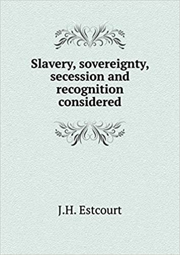 okumak Slavery, sovereignty, secession and recognition considered