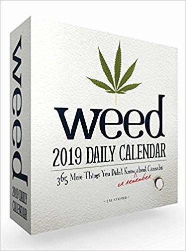 okumak Weed 2019 Daily Calendar : 365 More Things You Didn&#39;t Know (or Remember) about Cannabis
